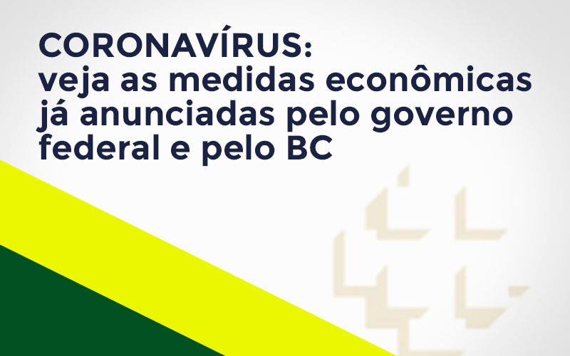 Coronavírus: Veja As Medidas Econômicas Já Anunciadas Pelo Governo Federal E Pelo Bc Prime Cont - Escritório de Contabilidade em Caxias do Sul | Prime Cont