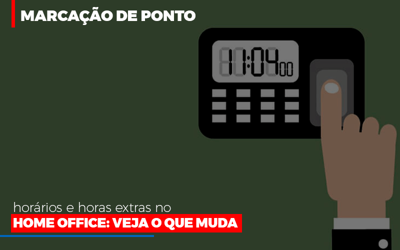 Marcacao De Pontos Horarios E Horas Extras No Home Office Prime Cont - Escritório de Contabilidade em Caxias do Sul | Prime Cont