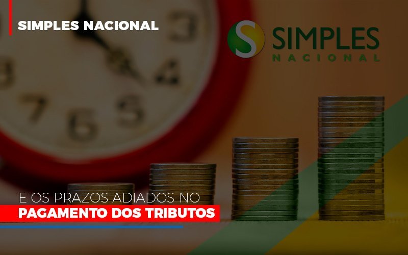 Simples Nacional E Os Prazos Adiados No Pagamento Dos Tributos Prime Cont - Escritório de Contabilidade em Caxias do Sul | Prime Cont