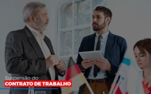 Suspensão Do Contrato De Trabalho Prime Cont - Escritório de Contabilidade em Caxias do Sul | Prime Cont