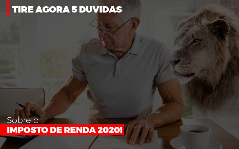 Tire Agora 5 Duvidas Sobre O Imposto De Renda 2020 Prime Cont - Escritório de Contabilidade em Caxias do Sul | Prime Cont