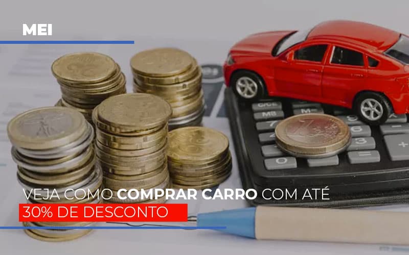 Mei Veja Como Comprar Carro Com Ate 30 De Desconto Prime Cont - Escritório de Contabilidade em Caxias do Sul | Prime Cont