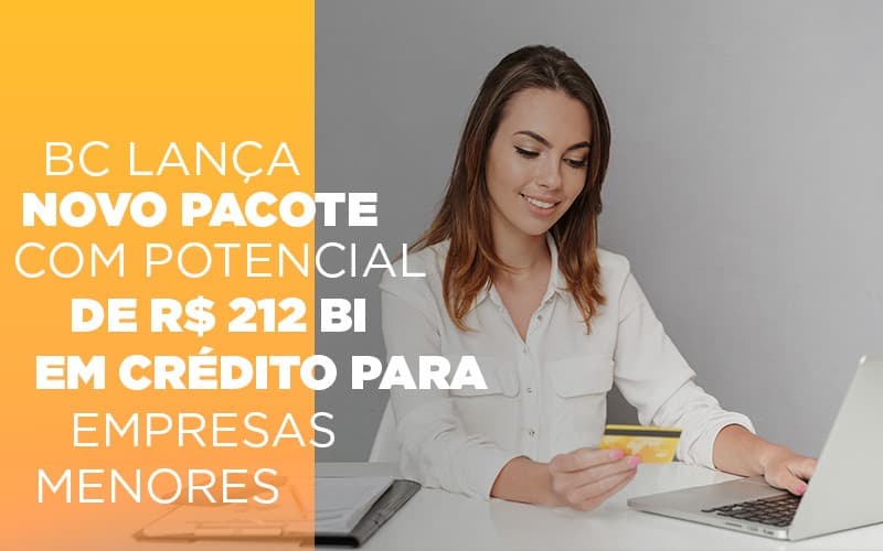 Bc Lanca Novo Pacote Com Potencial De R 212 Bi Em Credito Para Empresas Menores - Escritório de Contabilidade em Caxias do Sul | Prime Cont