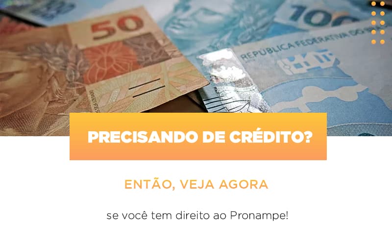 Precisando De Credito Entao Veja Se Voce Tem Direito Ao Pronampe - Escritório de Contabilidade em Caxias do Sul | Prime Cont