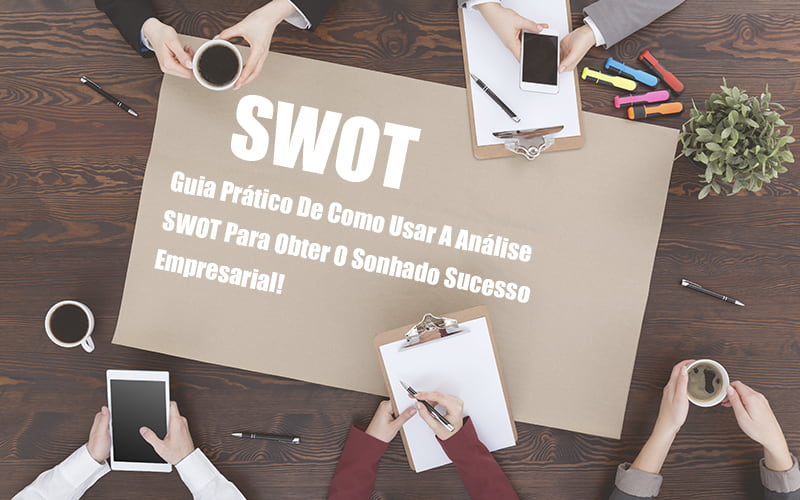 Analise Swot Como Aplicar Em Uma Empresa - Escritório de Contabilidade em Caxias do Sul | Prime Cont