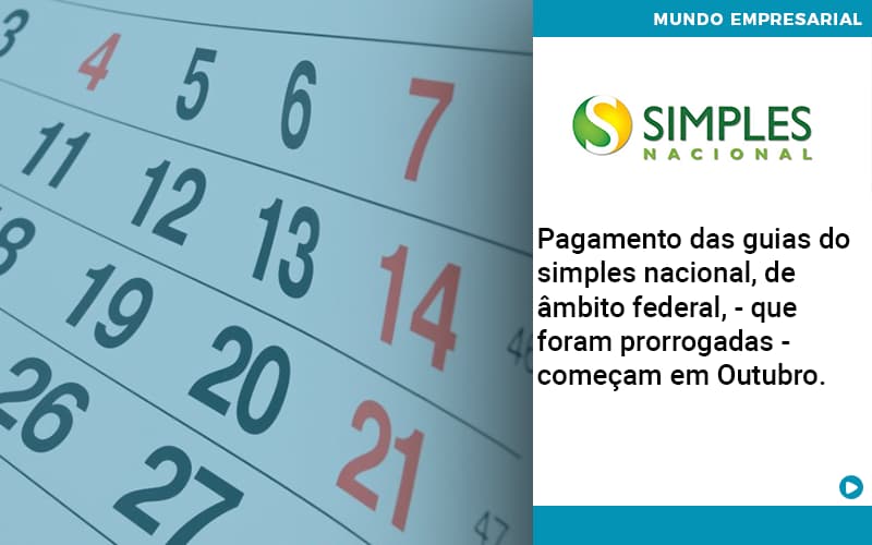Pagamento Das Guias Do Simples Nacional, De âmbito Federal, Que Foram Prorrogadas Começam Em Outubro. Quero Montar Uma Empresa - Escritório de Contabilidade em Caxias do Sul | Prime Cont
