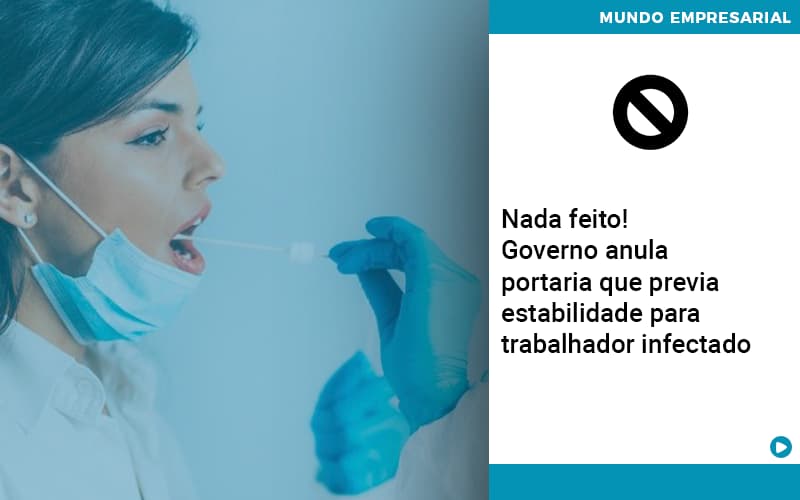 Governo Anula Portaria Que Previa Estabilidade Para Trabalhador Infectado - Escritório de Contabilidade em Caxias do Sul | Prime Cont