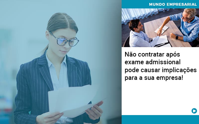 Nao Contratar Apos Exame Admissional Pode Causar Implicacoes Para Sua Empresa - Escritório de Contabilidade em Caxias do Sul | Prime Cont