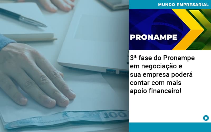 3 Fase Do Pronampe Em Negociacao E Sua Empresa Podera Contar Com Mais Apoio Financeiro - Escritório de Contabilidade em Caxias do Sul | Prime Cont