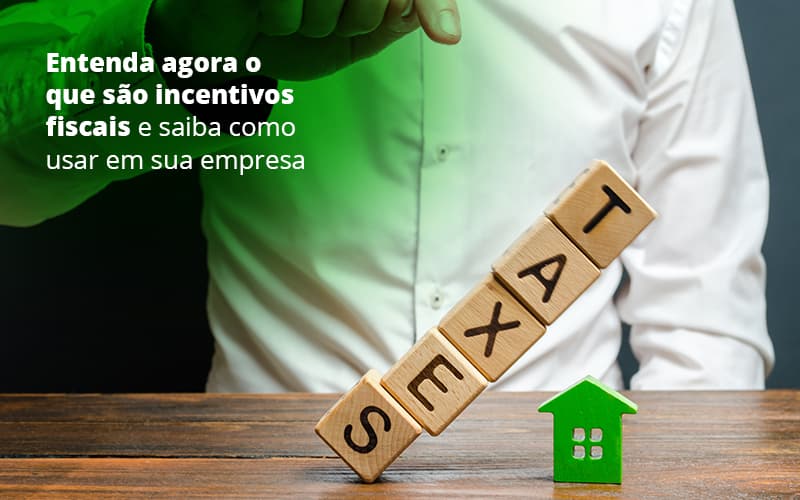 Incentivos Fiscais Entenda Como Enxugar Sua Tributacao - Escritório de Contabilidade em Caxias do Sul | Prime Cont