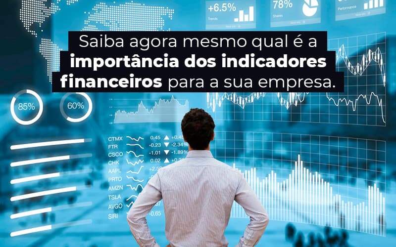 Saiba Agora Mesmo Qual E A Importancia Dos Indicadores Financeiros Para A Sua Empresa Blog 1 - Escritório de Contabilidade em Caxias do Sul | Prime Cont