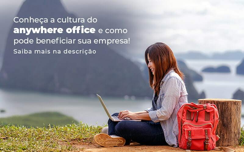 Conheca A Cultura Do Anywhere Office E Como Pode Beneficiar Sua Empresa Blog 2 - Escritório de Contabilidade em Caxias do Sul | Prime Cont